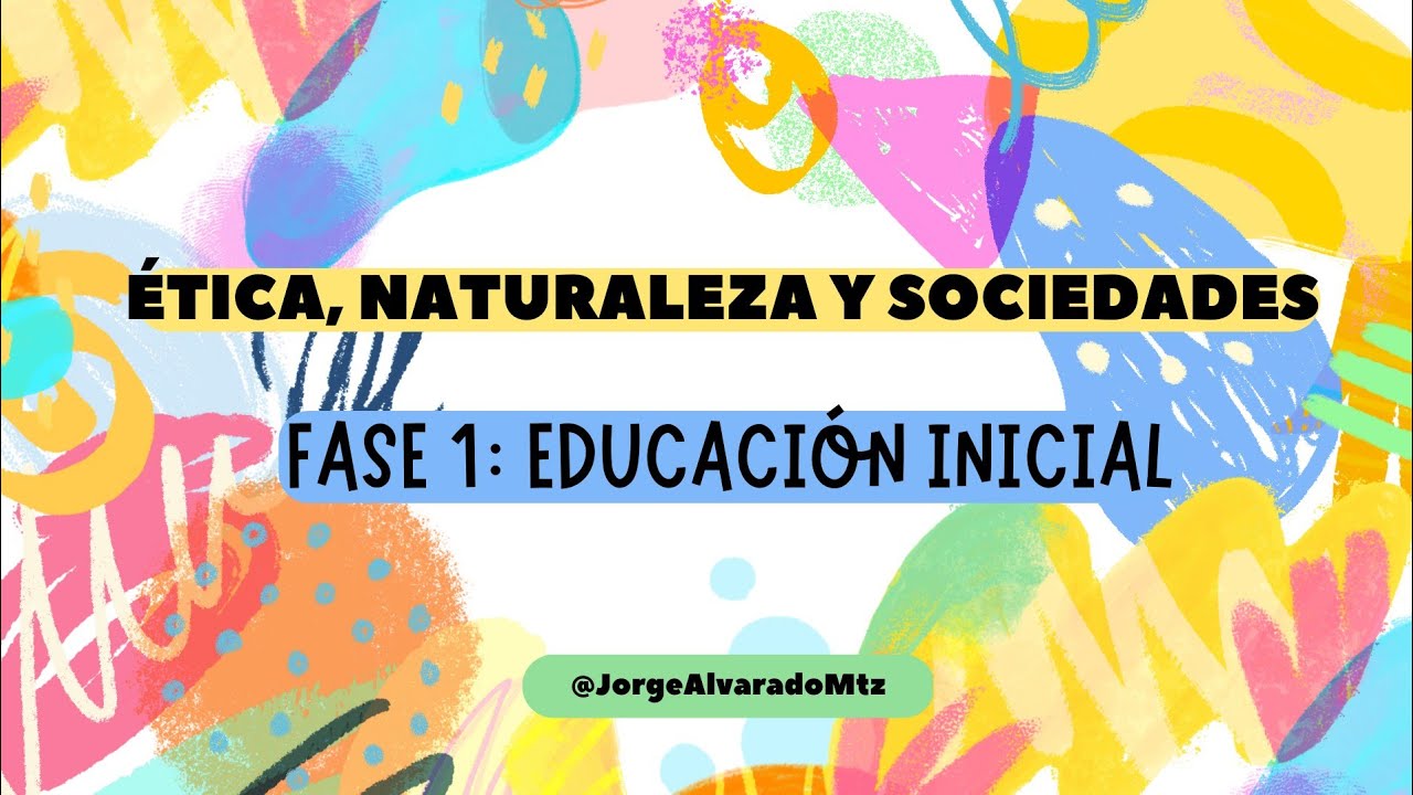 Tica Naturaleza Y Sociedades Fase Educaci N Inicial Campo